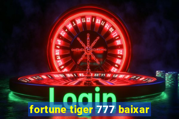 fortune tiger 777 baixar